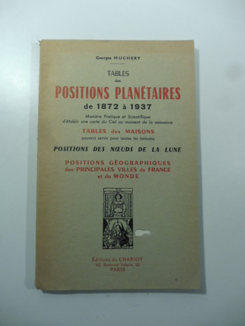 Positions planetaires de 1872 a 1937 manière pratique et scientifique d'etabilir une carte du ciel  au moment de la naissance